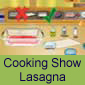 Cooking Show Lasagna