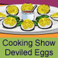 Cooking Show Deviled Eggs