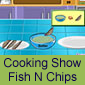 Cooking Show Fish N Chips