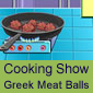 Cooking Show Greek Meat Balls