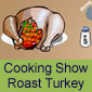 Cooking Show Roast Turkey